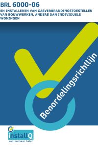 BRL 6000-6 Grote gasinstallaties (≤ 0,5 bar en > G16) en installeren van gasverbrandingstoestellen van bouwwerken, anders dan individuele woningen