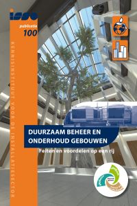 ISSO-publicatie 100 Duurzaam Beheer en Onderhoud van gebouwen