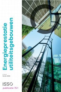 ISSO-publicatie 75.1 Energieprestatie utiliteitsgebouwen - 6e druk