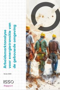 ISSO-rapport 104773.2 Arbeidsmarktanalyse voor energietransitie van de gebouwde omgeving