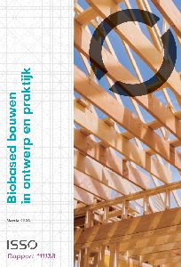 ISSO-rapport 111138 Biobased bouwen in ontwerp en praktijk