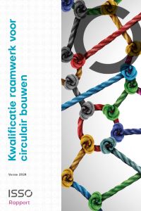 ISSO-Rapport 110560.1 Kwalificatie raamwerk voor Circulair bouwen
