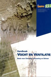 ISSO/SBR-publicatie 805 Vocht en ventilatie; Basis voor Ontwerp, Uitvoering en Beheer